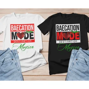 Baecation Mode Shirts, Destination Mexico matching couple Shirts